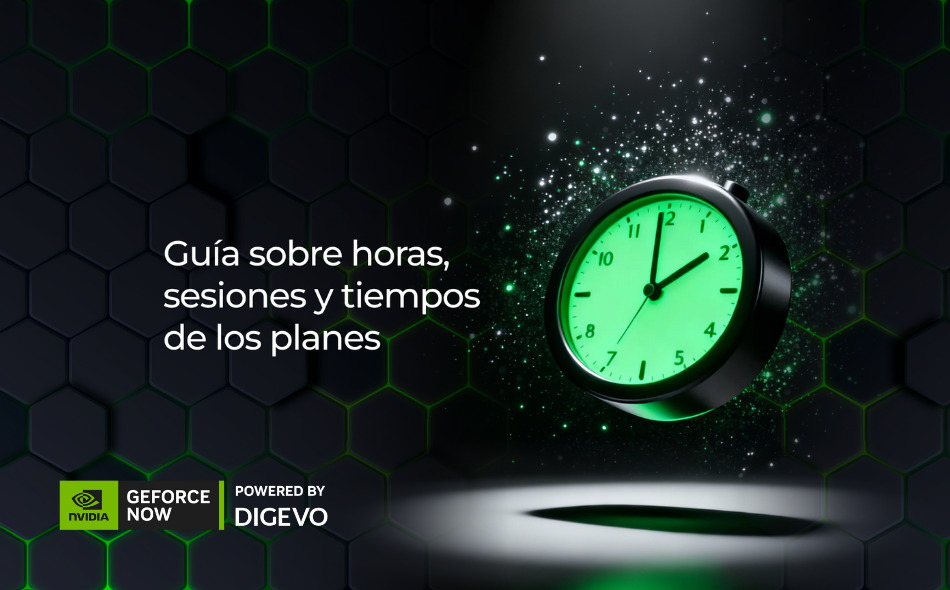 Portadas Blog (34) ¿Cómo funcionan las horas, sesiones y tiempos de los planes de GeForce NOW powered by Digevo? Te explicamos en estas guías cómo son.